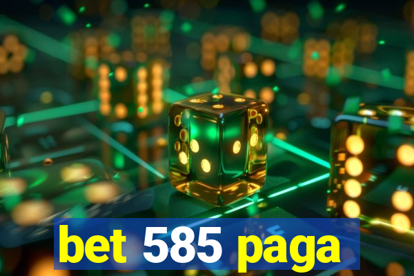 bet 585 paga